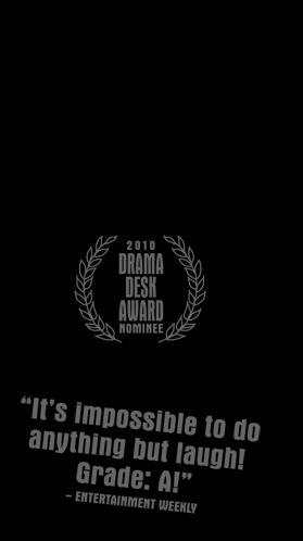 2010 drama desk award nominee, It's impossible to do anything but laugh! Grade A! - Entertainment Weekly